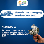 Electric Car Charging Station Cost 2022